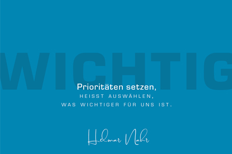 Prioritäten setzen, heißt auswählen, was wichtiger für uns ist.